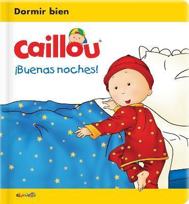 Caillou: Buenas Noches! - Christine L'heureux