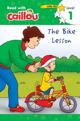 Caillou: The Bike Lesson - Read with Caillou, Level 1 - Anne Paradis