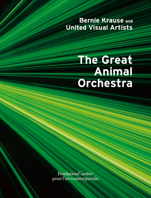 Bernie Krause: The Great Animal Orchestra - Bernie Krause
