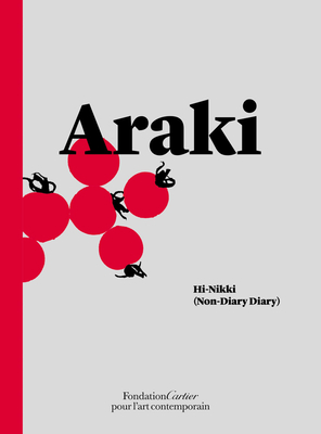 Nobuyoshi Araki: Hi-Nikki (Non-Diary Diary) - Nobuyoshi Araki