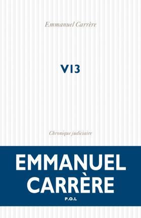 V13: Chronique Judiciaire - Emmanuel Carrère