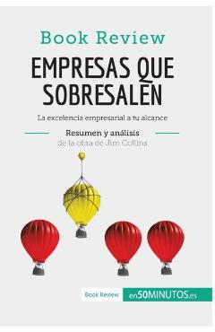 Empresas que sobresalen de Jim Collins (Análisis de la obra): La excelencia empresarial a tu alcance - 50minutos