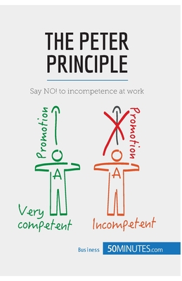 The Peter Principle: Say NO! to incompetence at work - 50minutes