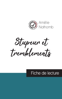 Stupeur et tremblements de Amélie Nothomb (fiche de lecture et analyse complète de l'oeuvre) - Amélie Nothomb