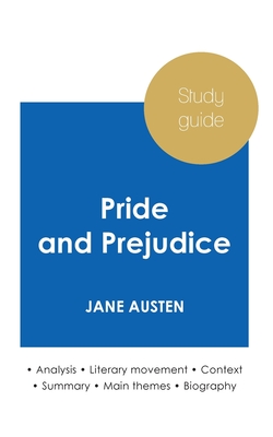 Study guide Pride and Prejudice by Jane Austen (in-depth literary analysis and complete summary) - Jane Austen