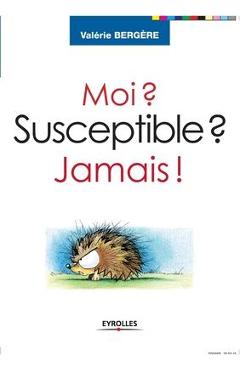 Coperta cărții 'Moi ? Susceptible ? Jamais ! - Valérie Bergère'