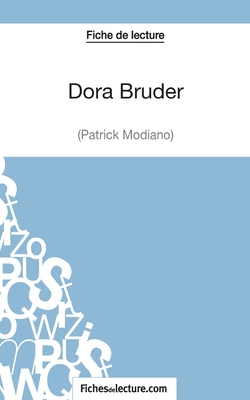 Dora Bruder (Fiche de lecture): Analyse complète de l'oeuvre de Patrick Modiano - Marielle Pluton-mentor