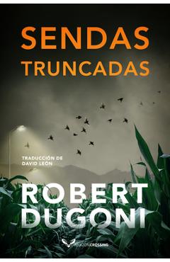 Coperta cărții 'Sendas Truncadas - Robert Dugoni'