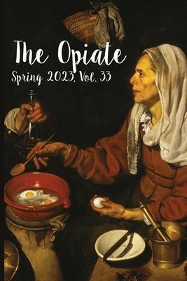 The Opiate: Spring 2023, Vol.33 - Genna Rivieccio