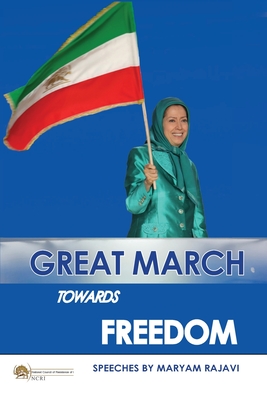 Great March towards Freedom: Maryam Rajavi's messages and speeches to the annual gatherings of Iranian Resistance at Ashraf 3 - Albania July 2019 - Maryam Rajavi