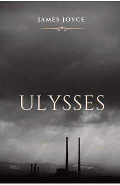Coperta cărții 'Ulysses: A book chronicling the passage through Dublin by a man, during an ordinary day, June 16, 1904. The title'