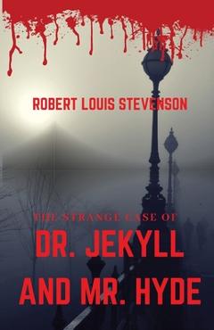 Poza produsului The Strange Case of Dr. Jekyll and Mr. Hyde: A gothic horror novella by Scottish author Robert Louis Stevenson about a London legal practitioner named - Robert Louis Stevenson