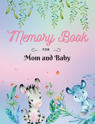 Memory Book for Mom and Baby: Keepsake Pregnancy Book Document your most precious moments Large Size 8,5 x 11 - Alissia T. Press
