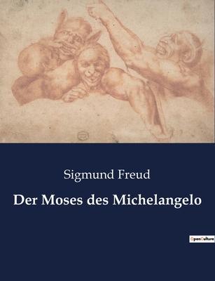 Der Moses des Michelangelo - Sigmund Freud