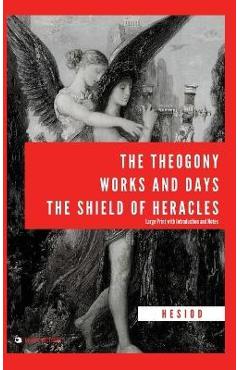 Coperta cărții 'The Theogony, Works and Days, The Shield of Heracles: Large Print with Introduction and Notes - Hesiod'