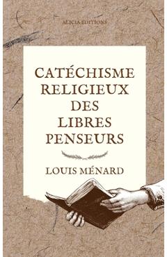 Coperta cărții 'Catéchisme religieux des libres penseurs - Louis Ménard'