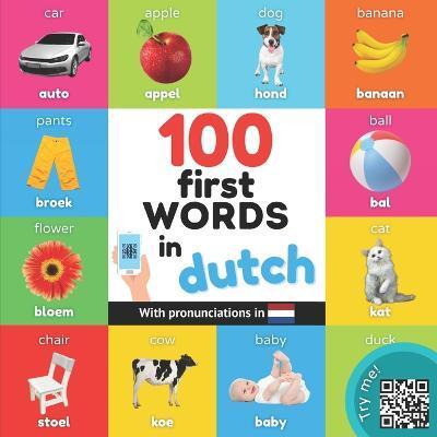 100 first words in dutch: Bilingual picture book for kids: english / dutch with pronunciations - Yukibooks