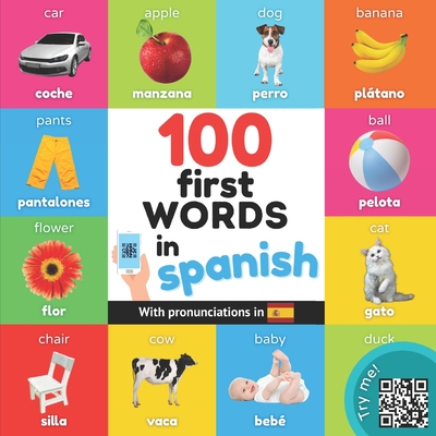 100 first words in spanish: Bilingual picture book for kids: english / spanish with pronunciations - Yukibooks