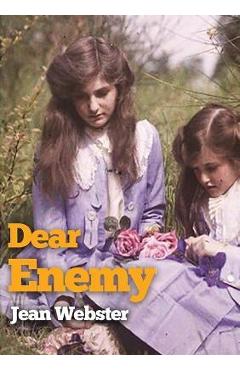Dear Enemy: The sequel to Jean Webster's novel Daddy-Long-Legs