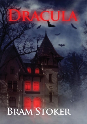 Dracula: The Gothic horror vampire fantasy novel by Bram Stoker with Count Dracula (unabridged 1897 version) - Bram Stoker