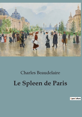 Le Spleen de Paris - Charles Beaudelaire