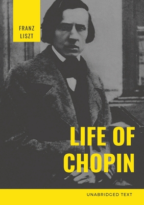 Life of Chopin: Frédéric Chopin was a Polish composer and virtuoso pianist of the Romantic era who wrote primarily for solo piano. - Franz Liszt