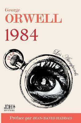 1984: Le monument d'Orwell préfacé par Jean-David Haddad - Traduction 2021 - George Orwell