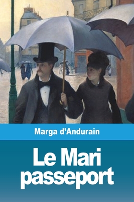 Le Mari passeport - Marga D'andurain