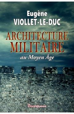 Coperta cărții 'Architecture militaire - Eugène Viollet-le-duc'