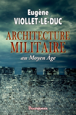 Coperta cărții 'Architecture militaire - Eugène Viollet-le-duc'