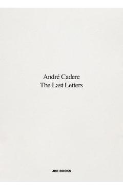 Coperta cărții 'André Cadere: The Last Letters: Letters about a Work - Andre Cadere'