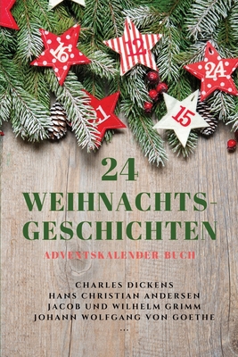 24 Weihnachts-Geschichten: Adventskalender-Buch - Charles Dickens