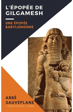 Coperta cărții 'L'Épopée de Gilgamesh: Une Épopée Babylonienne - Abbé Sauveplane'