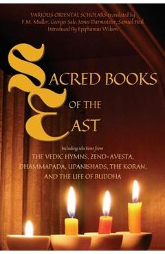 Coperta cărții 'Sacred Books of the East: Including selections from the Vedic Hymns, Zend-Avesta, Dhammapada, Upanishads, the Koran,'