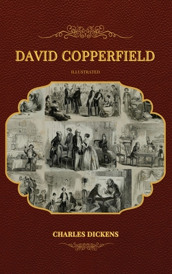David Copperfield: Illustrated - Charles Dickens
