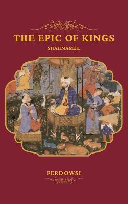 The Epic of Kings - Ferdowsi