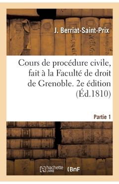 Coperta cărții 'Cours de Proc�dure Civile, Fait � La Facult� de Droit de Grenoble. 2e �dition: Partie 1 - Jacques Berriat-saint-prix'