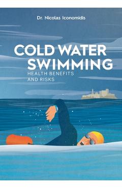 Coperta cărții 'Cold Water Swimming Health Benefits and Risks - Nicolas Iconomidis'