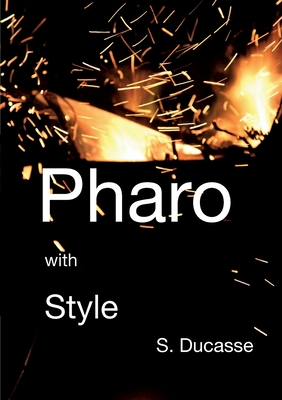 Pharo with Style - Stphane Ducasse