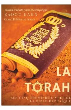 Poza produsului La Torah (édition revue et corrigée, précédée d'une introduction et de conseils de lecture de Zadoc Kahn): Les cinq premiers livres de la Bible hébraï - Zadoc Kahn