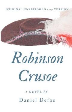 Coperta cărții 'Robinson Crusoe (Original unabridged 1719 version): A novel by Daniel Defoe - Daniel Defoe'