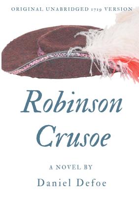 Coperta cărții 'Robinson Crusoe (Original unabridged 1719 version): A novel by Daniel Defoe - Daniel Defoe'