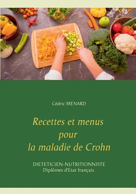 Recettes et menus pour la maladie de Crohn - Cedric Menard