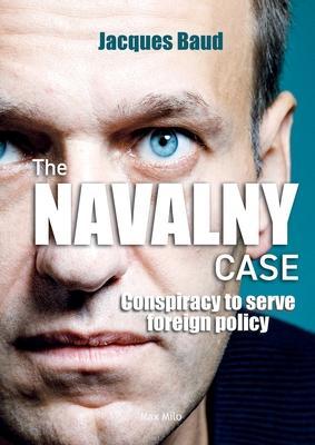 The Navalny case: Conspiracy to serve foreign policy - Jacques Baud