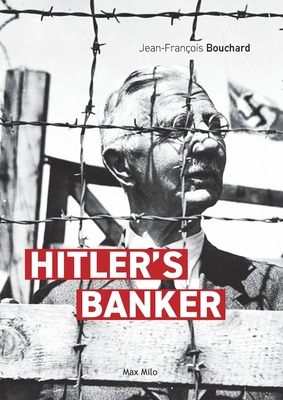 Hitler's banker - Jean-françois Bouchard