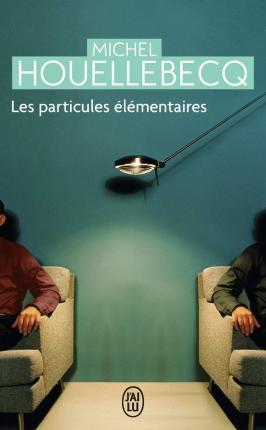 Les Particules Elementaires (NC) - Michel Houellebecq