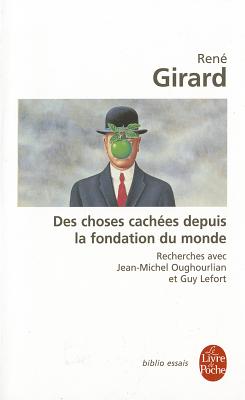 Des Choses Cachees Depuis Fondation Du Monde - R. Girard