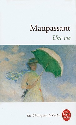 Une Vie - Guy De Maupassant