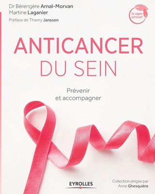 Anticancer du sein: Prévenir et accompagner. - Bérangère Arnal-morvan