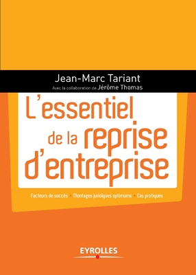 Coperta cărții 'L'essentiel de la reprise d'entreprise: Facteurs de succès - Montages juridiques optimums - Cas pratiques. - Jean-marc'